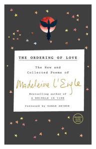 Title: The Ordering of Love: The New and Collected Poems of Madeleine L'Engle, Author: Madeleine L'Engle