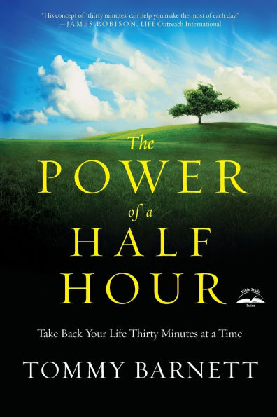 The Power of a Half Hour: Take Back Your Life Thirty Minutes at Time
