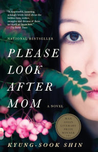 Title: Please Look After Mom: A Novel, Author: Kyung-sook Shin