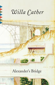 Title: Alexander's Bridge, Author: Willa Cather