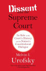 Dissent and the Supreme Court: Its Role in the Court's History and the Nation's Constitutional Dialogue