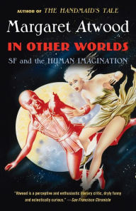 In Other Worlds: SF and the Human Imagination