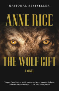 Title: The Wolf Gift (Wolf Gift Chronicles Series #1), Author: Anne Rice