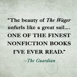 The Wager: A Tale of Shipwreck, Mutiny and Murder