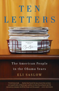 Title: Ten Letters: The American People in the Obama Years, Author: Eli Saslow