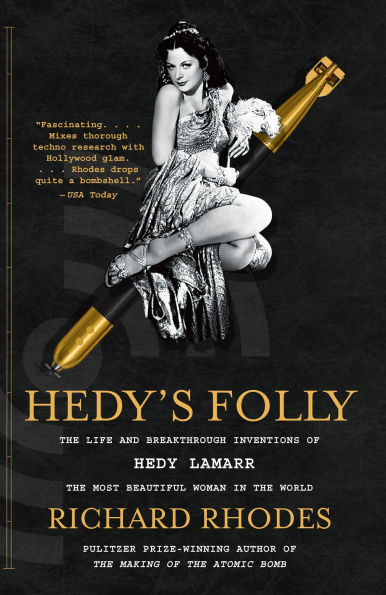 Hedy's Folly: the Life and Breakthrough Inventions of Hedy Lamarr, Most Beautiful Woman World