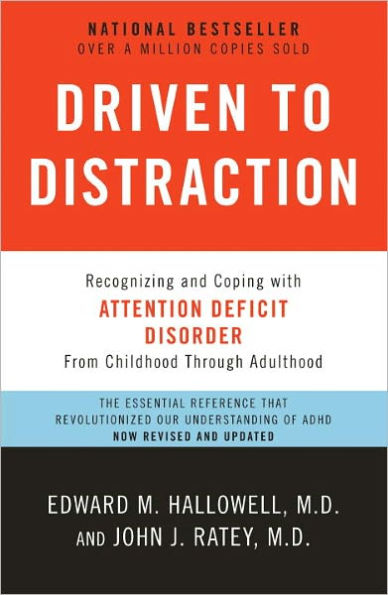 Driven to Distraction (Revised): Recognizing and Coping with Attention Deficit Disorder