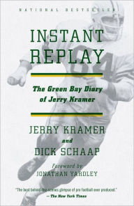 Title: Instant Replay: The Green Bay Diary of Jerry Kramer, Author: Gerald L. Kramer