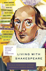Title: Living with Shakespeare: Essays by Writers, Actors, and Directors, Author: Susannah Carson