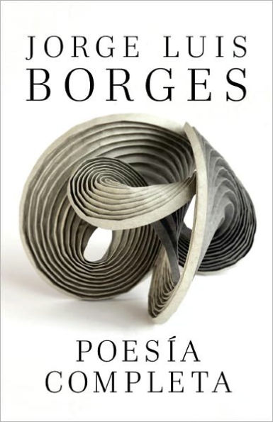 Poesía completa / Complete Poetry Borges