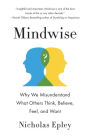 Mindwise: Why We Misunderstand What Others Think, Believe, Feel, and Want