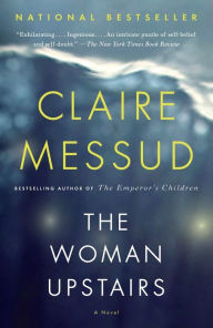 Title: The Woman Upstairs, Author: Claire Messud