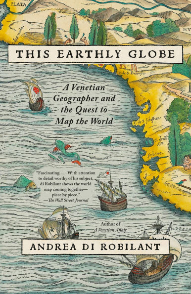 This Earthly Globe: A Venetian Geographer and the Quest to Map World