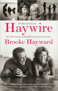 Title: Haywire: A Memoir, Author: Brooke Hayward