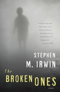 Title: The Broken Ones, Author: Stephen M. Irwin