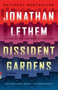 Title: Dissident Gardens, Author: Jonathan Lethem