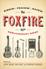 Title: The Foxfire 45th Anniversary Book: Singin', Praisin', Raisin', Author: Foxfire Fund