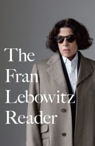 Title: The Fran Lebowitz Reader, Author: Fran Lebowitz