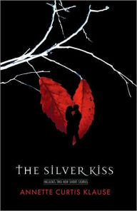 Title: The Silver Kiss, Author: Annette Curtis Klause