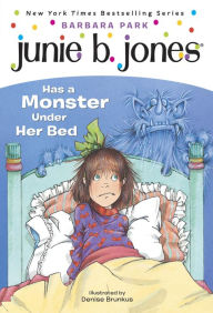 Title: Junie B. Jones Has a Monster Under Her Bed (Junie B. Jones Series #8), Author: Barbara Park