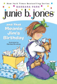 Title: Junie B. Jones and That Meanie Jim's Birthday (Junie B. Jones Series #6), Author: Barbara Park