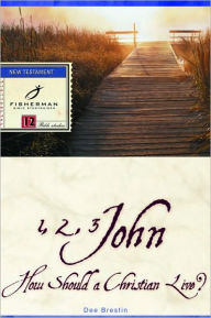 Title: 1, 2, 3 John: How Should a Christian Live?, Author: Dee Brestin