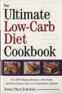 The Ultimate Low-Carb Diet Cookbook: Over 200 Fabulous Recipes to Add Variety and Great Taste to Your Low- Carbohydra te Lifestyle