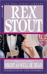 Might as Well Be Dead (Nero Wolfe Series)