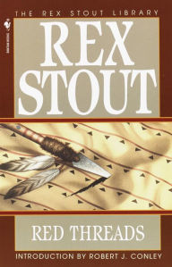 Title: Red Threads: A Novel, Author: Rex Stout