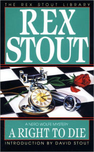Title: A Right to Die (Nero Wolfe Series), Author: Rex Stout