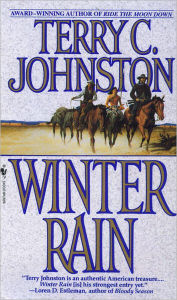 Title: Winter Rain: A Novel, Author: Terry C. Johnston