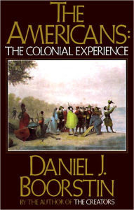 Title: The Americans: The Colonial Experience, Author: Daniel J. Boorstin