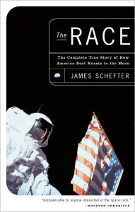 Title: The Race: The Complete True Story of How America Beat Russia to the Moon, Author: James Schefter