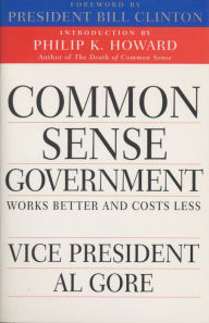 Title: Common Sense Government: Works Better and Costs Less, Author: Al Gore