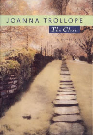 Title: The Choir: A Novel, Author: Joanna Trollope