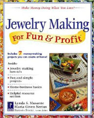 Title: Jewelry Making for Fun & Profit: Make Money Doing What You Love!, Author: Lynda Musante