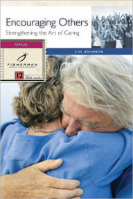 Title: Encouraging Others: Strengthening the Art of Caring, Author: Lin Johnson