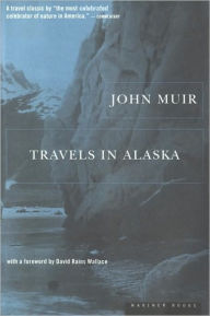 Title: Travels in Alaska, Author: John Muir