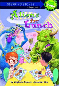 Title: Aliens for Lunch, Author: Stephanie Spinner