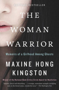 Title: The Woman Warrior: Memoirs of a Girlhood among Ghosts, Author: Maxine Hong Kingston