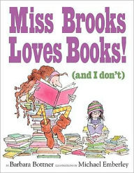 Title: Miss Brooks Loves Books (And I Don't), Author: Barbara Bottner