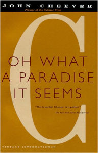 Title: Oh What a Paradise It Seems, Author: John Cheever