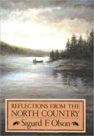Title: Reflections from the North Country, Author: Sigurd F. Olson