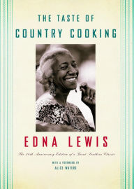 Title: The Taste of Country Cooking: The 30th Anniversary Edition of a Great Southern Classic Cookbook, Author: Edna Lewis