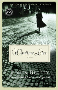 Title: Wartime Lies: A Novel, Author: Louis Begley