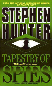Title: Tapestry of Spies, Author: Stephen Hunter