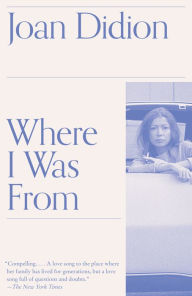 Title: Where I Was From, Author: Joan Didion
