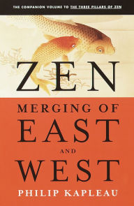 Title: Zen: Merging of East and West, Author: Roshi P. Kapleau