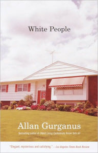 Title: White People, Author: Allan Gurganus