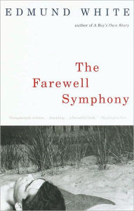 Title: The Farewell Symphony, Author: Edmund White